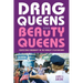 Drag Queens and Beauty Queens: Contesting Femininity in the World's Playground