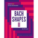 Bach Shapes II: Studies in Bach for Bass Clef Instruments