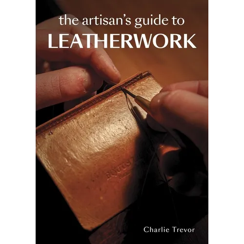 The Artisan's Guide to Leatherwork