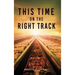 This Time On The Right Track