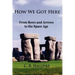 How We Got Here: From Bows and Arrows to the Space Age