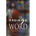 Image and Word: Reflections on the Stained Glass in the Paul W. Powell Chapel