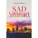 Sad Superpower
