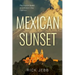 Mexican Sunset: The Vision Quest of a Modern Day Explorer