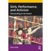 Girls, Performance, and Activism: Demanding to be Heard