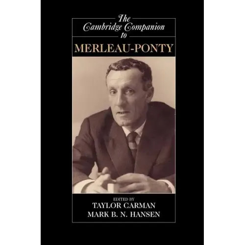 The Cambridge Companion to Merleau-Ponty