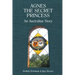 Agnes the Secret Princess: An Australian Story