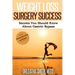 Weight Loss Surgery Success: Secrets You Must Know About Gastric Bypass