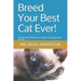Breed Your Best Cat Ever!: The proven Kittentanz Cattery management system.