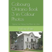 Cobourg Ontario Book 3 in Colour Photos: Saving Our History One Photo at a Time