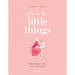 Joy in the Little Things: Finding Happiness in Style, Home, and the Everyday