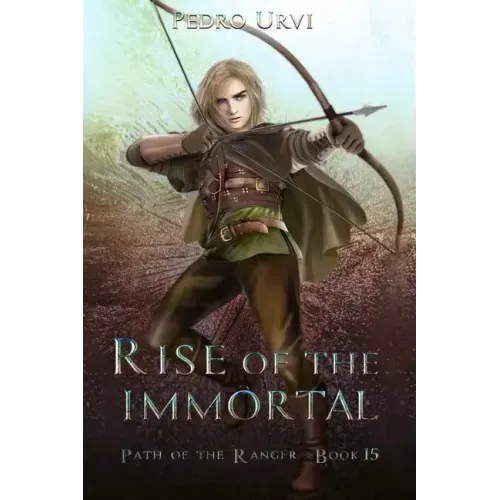 Rise of the Immortal: (Path of the Ranger Book 15)