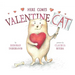 Here Comes Valentine Cat