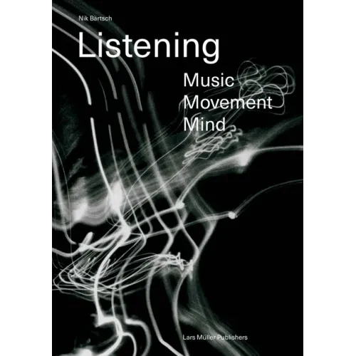 Nik Bärtsch: Listening: Music - Movement - Mind
