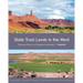 State Trust Lands in the West: Fiduciary Duty in a Changing Landscape