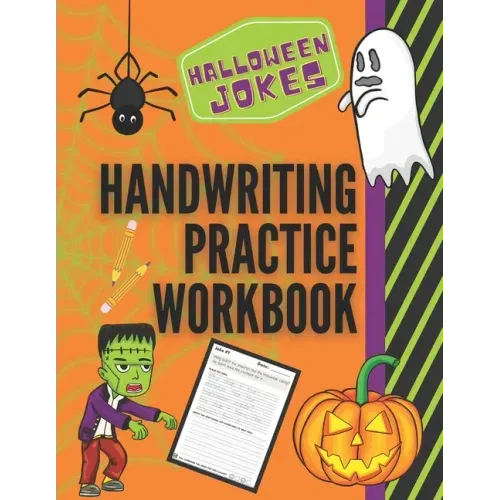 Halloween Jokes Handwriting Practice Workbook: 101 Spooky Jokes to Practice Your Printing Penmanship for Kids in Kindergarten First Grade and Second G