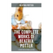 The Complete Works of Beatrix Potter: 22 Children's Books with Original Illustrations: The Tale of Peter Rabbit, the Tale of Squirrel Nutkin, the Tale