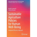 Sustainable Agriculture Policies for Human Well-Being: Integrated Efficiency Approach