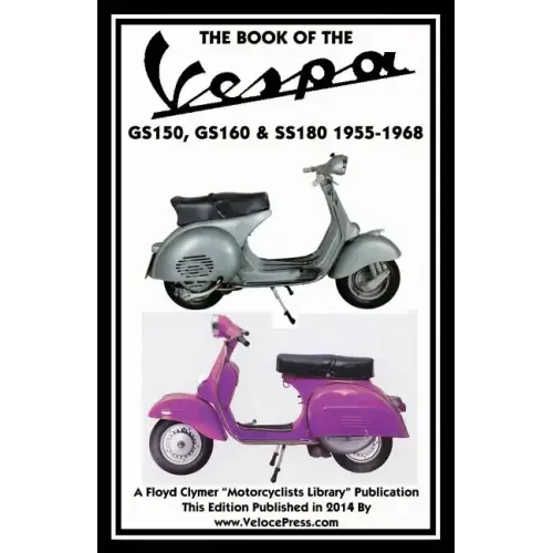 Book of the Vespa Gs150, Gs160 & Ss180 1955-1968