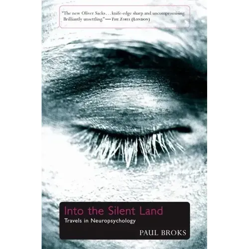 Into the Silent Land: Travels in Neuropsychology