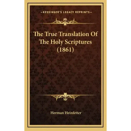 The True Translation Of The Holy Scriptures (1861)