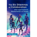 The Six Dilemmas of Collaboration: Inter-Organisational Relationships as Drama