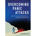 Overcoming Panic Attacks: Effective Strategies for Facing Anxiety and Taking Charge of Your Life