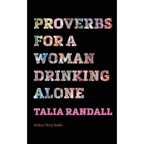 Proverbs for a Woman Drinking Alone