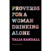 Proverbs for a Woman Drinking Alone