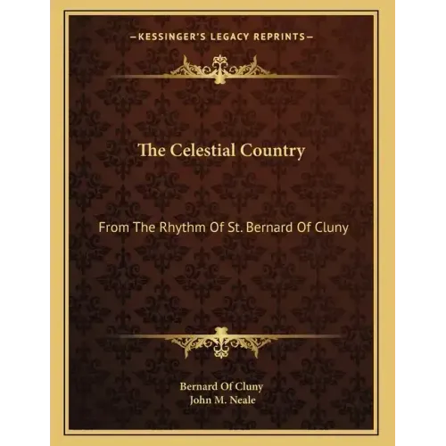 The Celestial Country: From The Rhythm Of St. Bernard Of Cluny
