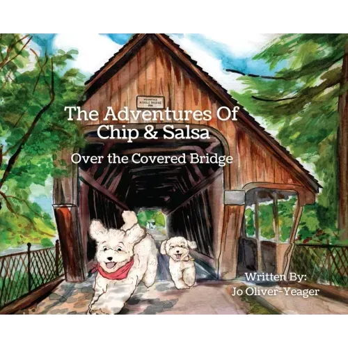 The Adventures of Chip and Salsa: Over The Covered Bridge