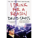 I Drink for a Reason