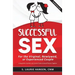 Successful Sex for the Virginal, Newlywed, or Experienced Couple: A Respectful, Essential, and Concise Guide to Sexual Pleasure Together
