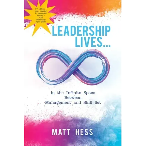 Leadership Lives...: In the Infinite Space Between Management and Skill Set