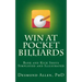 Win at Pocket Billiards: Bank and Kick Shots Simplified and Illustrated