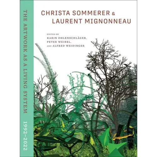 Christa Sommerer & Laurent Mignonneau: The Artwork as a Living System 1992-2022