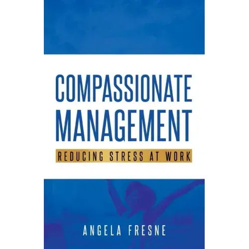 Compassionate Management: Reducing Stress at Work