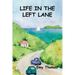 Life in the Left Lane