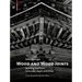 Wood and Wood Joints: Building Traditions of Europe, Japan and China