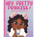 Hey Pretty Princess!: Discover God's Beauty Within You