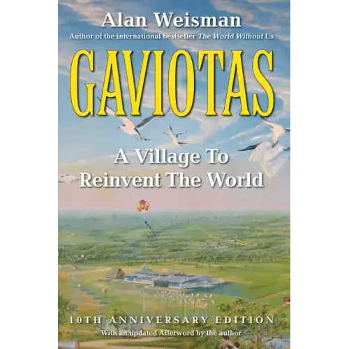 Gaviotas: A Village to Reinvent the World, 2nd Edition