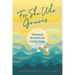 For She Who Grieves: Practical Wisdom for Living Hope