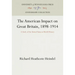 The American Impact on Great Britain, 1898-1914: A Study of the United States in World History