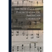 The New-England Psalm-singer, or, American Chorister: Containing a Number of Psalm-tunes, Anthems, and Canons: in Four and Five Parts: (never Before P