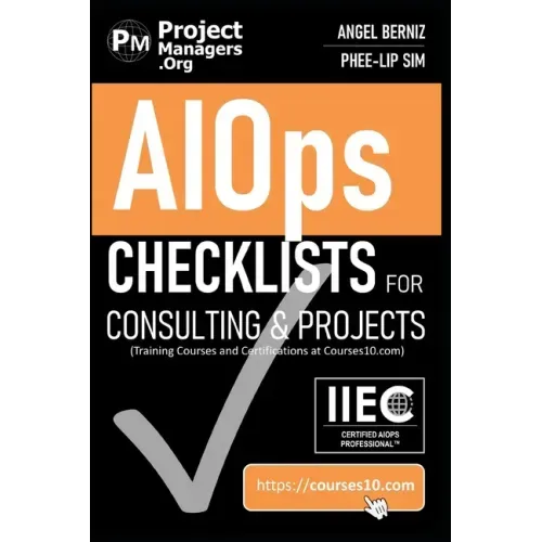 AIOps Checklists for Consulting and Projects (Training Courses and Certifications at Courses10. com)