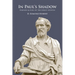 In Paul's Shadow: Friends & Foes of the Great Apostle