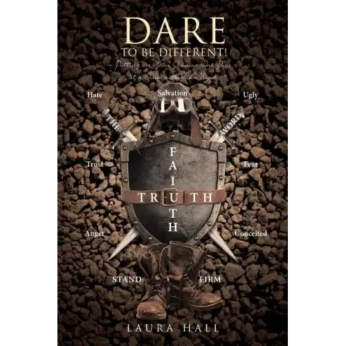 Dare to Be Different!: Putting on Your Armor One Piece at a Time with God's Word