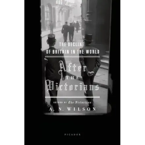 After the Victorians: The Decline of Britain in the World