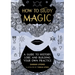 How to Study Magic: A Guide to History, Lore, and Building Your Own Practice