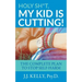 Holy Sh*t, My Kid is Cutting!: The Complete Plan to Stop Self-Harm